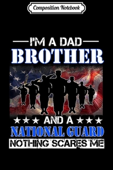 Composition Notebook: I'm A Dad Brother National Guard Father's Day s  Journal/Notebook Blank Lined Ruled 6x9 100 Pages