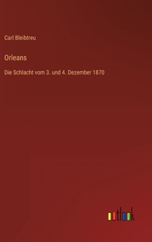 Hardcover Orleans: Die Schlacht vom 3. und 4. Dezember 1870 [German] Book