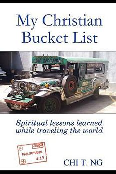 Paperback My Christian Bucket List: Spiritual lessons learned while traveling the world Book