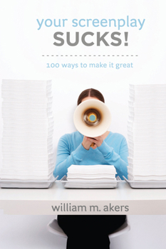 Paperback Your Screenplay Sucks!: 100 Ways to Make It Great Book