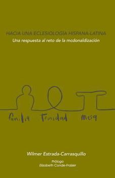 Paperback Hacia una eclesiología hispana-latina: Una respuesta al reto de la mcdonalización [Spanish] Book