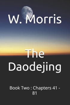 Paperback The Daodejing: Book Two - Chapters 41 - 81 Book