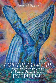 Opening Your Presence: Every Day