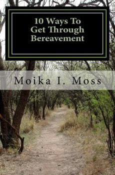 Paperback 10 Ways To Get Through Bereavement: From Our Hearts To Yours Book