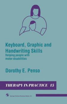Paperback Keyboard, Graphic and Handwriting Skills: Helping People with Motor Disabilities Book