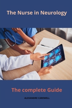 Paperback The Nurse in Neurology The complete Guide Book