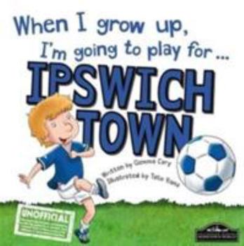 Ipswich When I Grow Up Play For
