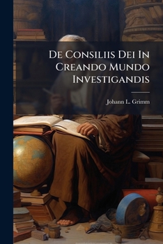 Paperback De Consiliis Dei In Creando Mundo Investigandis [Latin] Book