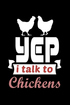 Yep I Talk To Chickens: Food Journal | Track Your Meals | Eat Clean And Fit | Breakfast Lunch Diner Snacks | Time Items Serving Cals Sugar Protein ... | 110  Pages | 6 X 9 In | 15.24 X 22.86 Cm
