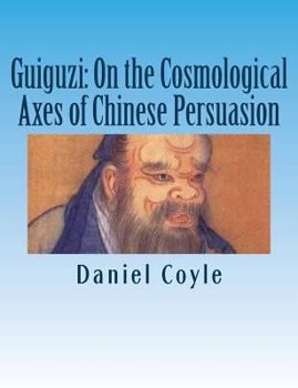 Paperback Guiguzi: On the Cosmological Axes of Chinese Persuasion: [Paperback Dissertation Reprint] Book