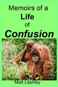 Paperback Memoirs of a Life of Confusion Book