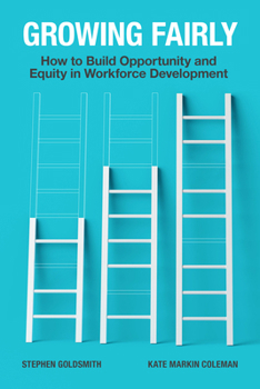 Paperback Growing Fairly: How to Build Opportunity and Equity in Workforce Development Book