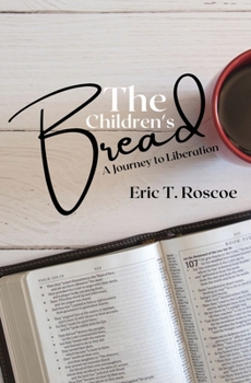 Paperback The Children's Bread: A Journey to Liberation Book