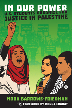 Paperback In Our Power: U.S. Students Organize for Justice in Palestine Book