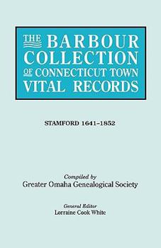 Paperback Barbour Collection of Connecticut Town Vital Records. Volume 42: Stamford 1641-1852 Book