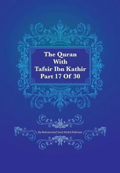Paperback The Quran With Tafsir Ibn Kathir Part 17 of 30: Al Anbiyaa 001 To Al Hajj 078 Book