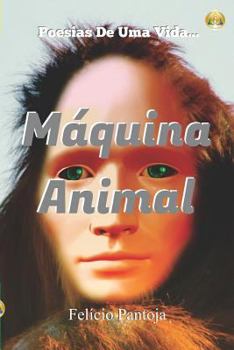 Paperback Máquina Animal: Poesias de Uma Vida! [Portuguese] Book