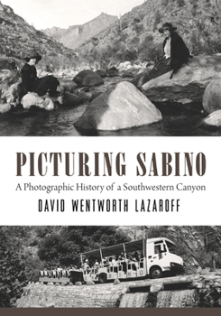 Paperback Picturing Sabino: A Photographic History of a Southwestern Canyon Book