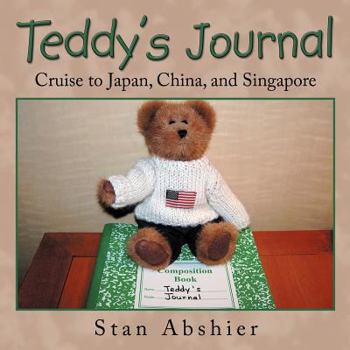Paperback Teddy's Journal: Cruise to Japan, China, and Singapore Book