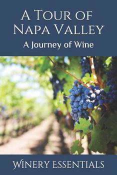 Paperback A Tour of Napa Valley: A Journey of Wine Book