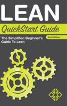 Hardcover Lean QuickStart Guide: The Simplified Beginner's Guide to Lean Book