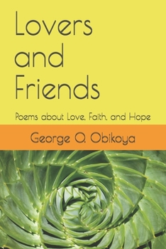 Lovers and Friends: Poems about Love, Faith, and Hope