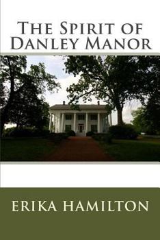 Paperback The Spirit of Danley Manor Book