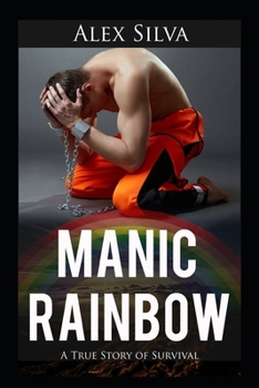 Paperback Manic Rainbow: A True Story of Survival Book