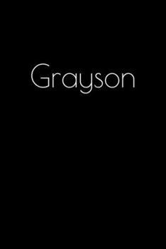 Paperback Grayson: Notebook / Journal / Diary - 6 x 9 inches (15,24 x 22,86 cm), 150 pages. Personalized for Grayson. Book