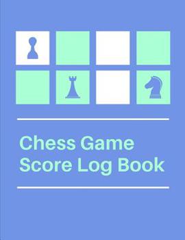Paperback Chess Game Score Log Book: Strategy Notebook: Makes A Great Gift For Any Chess Players Notation Book For Standard Tournaments, Opponent Clock Tim Book