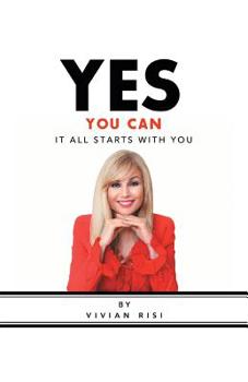 Paperback Yes You Can: It All Starts with You Book