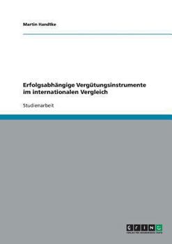 Erfolgsabh�ngige Verg�tungsinstrumente im internationalen Vergleich