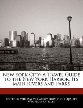 Paperback New York City: A Travel Guide to the New York Harbor, Its Main Rivers and Parks Book