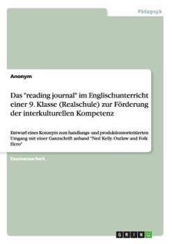 Paperback Das "reading journal" im Englischunterricht einer 9. Klasse (Realschule) zur Förderung der interkulturellen Kompetenz: Entwurf eines Konzepts zum hand [German] Book