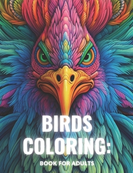 Paperback Birds Coloring Book For Adults: Featuring 50 Most Beautiful Birds Scenes Book