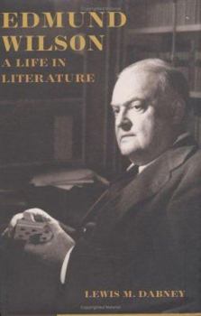 Hardcover Edmund Wilson: A Life in Literature Book