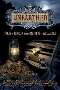 Paperback UNEARTHED - Volume I: Tales of Terror from the Masters of the Macabre Book