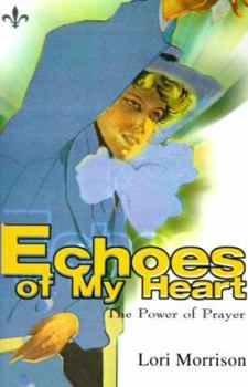 Echoes of My Heart: The Power of Prayer