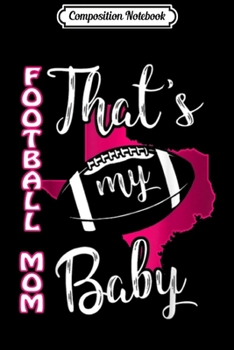 Paperback Composition Notebook: American Football Mom Baby Texas Gift Journal/Notebook Blank Lined Ruled 6x9 100 Pages Book