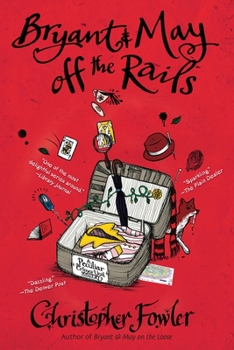 Off the Rails - Book #8 of the Bryant & May: Peculiar Crimes Unit