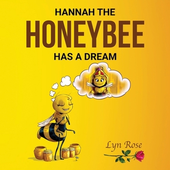 Paperback Hannah the Honeybee Has a Dream Book