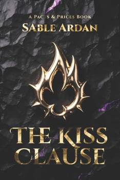 The Kiss Clause | Pacts & Prices #1: A Dark Romantic Fantasy of Contracts, Kisses, and Consequences