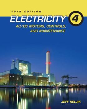 Paperback Electricity 4: AC/DC Motors, Controls, and Maintenance Book