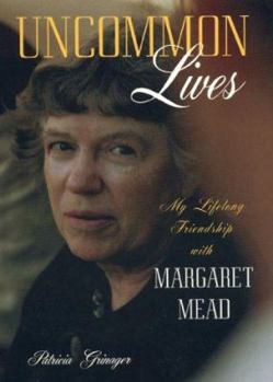 Hardcover Uncommon Lives: My Lifelong Friendship with Margaret Mead Book