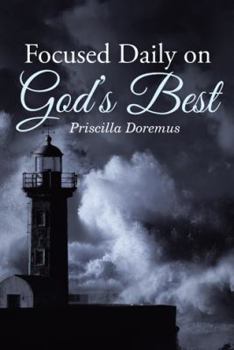 Focused Daily on God's Best: A Daily Devotional