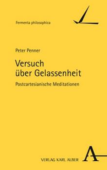 Paperback Versuch Uber Gelassenheit: Postcartesianische Meditationen [German] Book