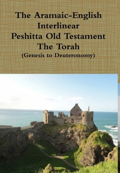 Hardcover The Aramaic English Interlinear Peshitta Old Testament (The Torah) Book