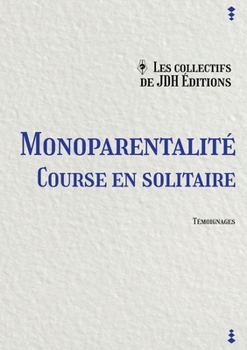Paperback Monoparentalité, course en solitaire [French] Book