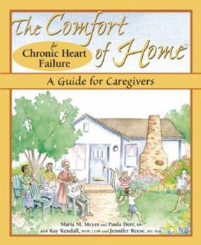 Paperback The Comfort of Home for Chronic Heart Failure: A Guide for Caregivers Book