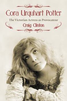 Paperback Cora Urquhart Potter: The Victorian Actress as Provocateur Book